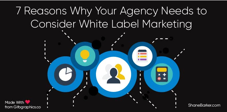 7 reasons why your agency needs to consider white label marketing