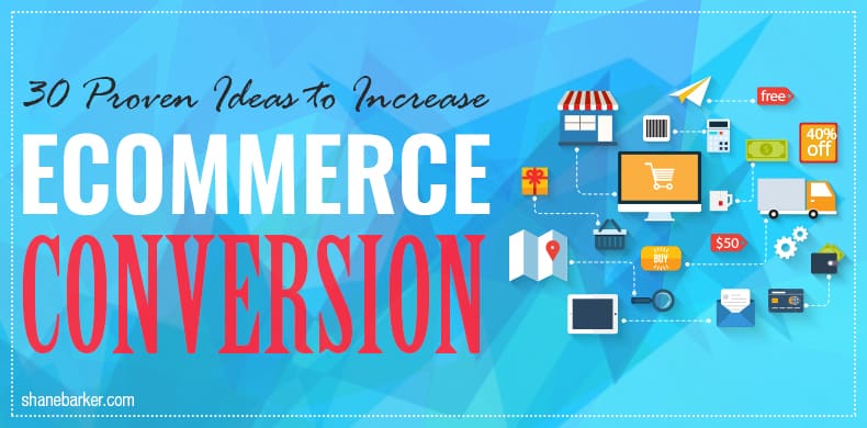 30 proven ideas to increase ecommerce conversions [infographic] (updated february 2019)