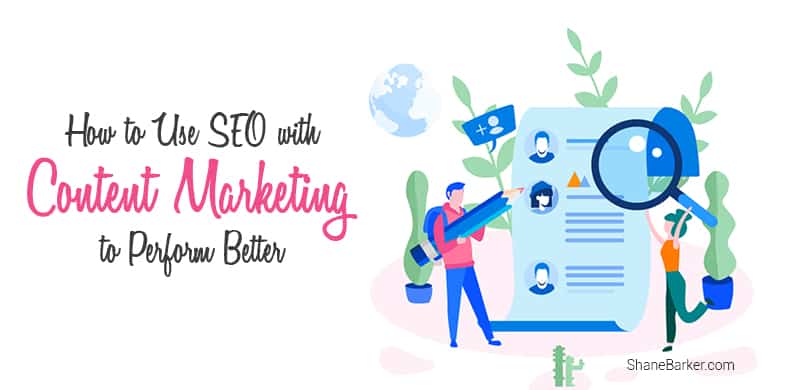 how to use seo with content marketing to perform better