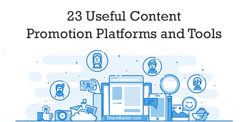 23 Useful Content Promotion Platforms and Tools