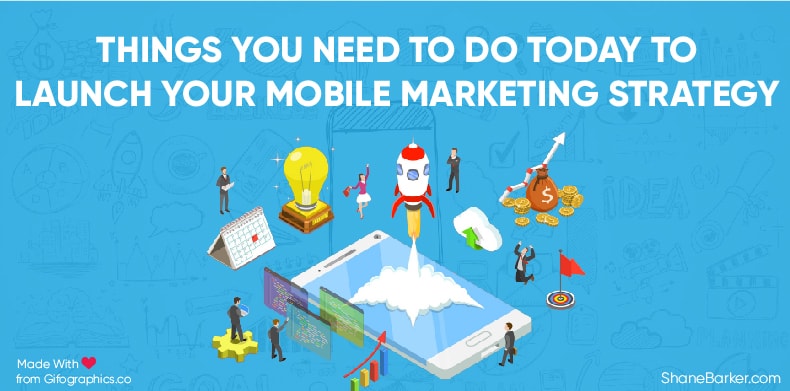things you need to do today to launch your mobile marketing strategy