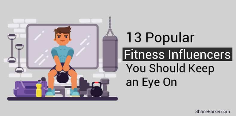 13 popular fitness influencers you should keep an eye on