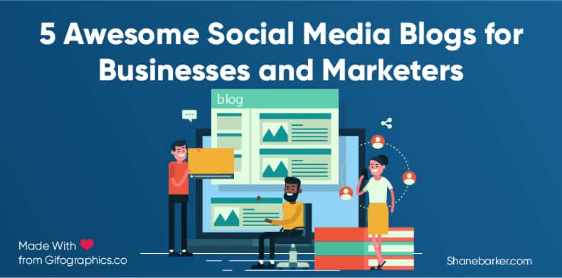 5 awesome social media blogs for businesses and marketers