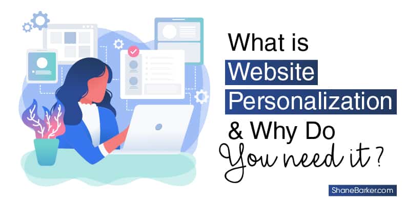 what is website personalization & why do you need it? (updated august 2019)