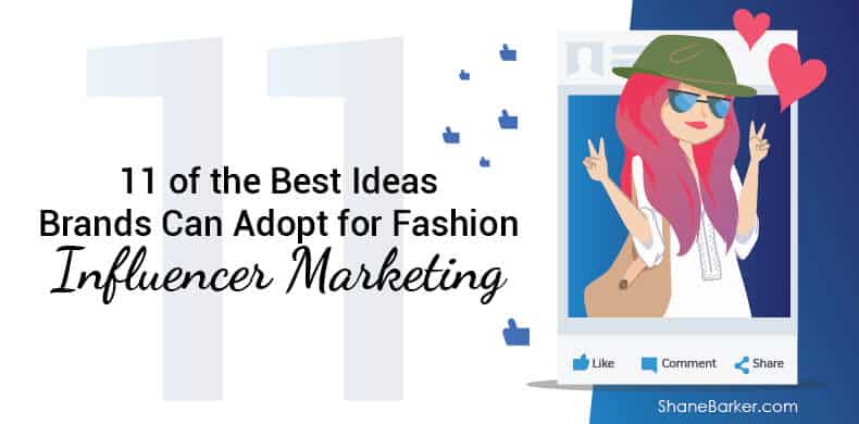 11 of the best ideas brands can adopt for fashion influencer marketing