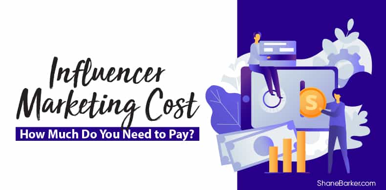 Influencer Marketing Cost - How Much Do You Need to Pay