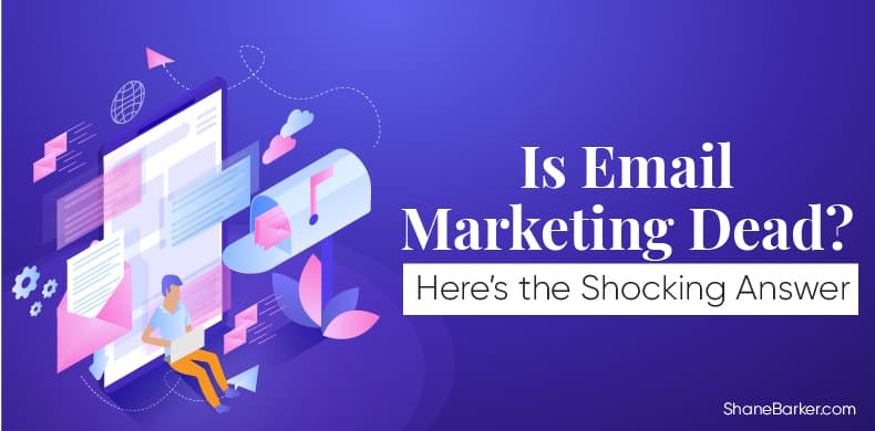 is email marketing dead? here is the answer