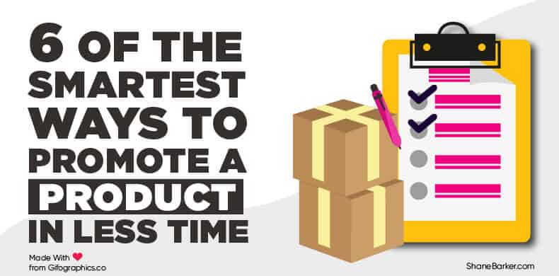 6 of the smartest ways to promote a product in less time
