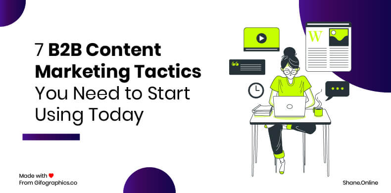 7 B2B Content Marketing Tactics You Need to Start Using Today