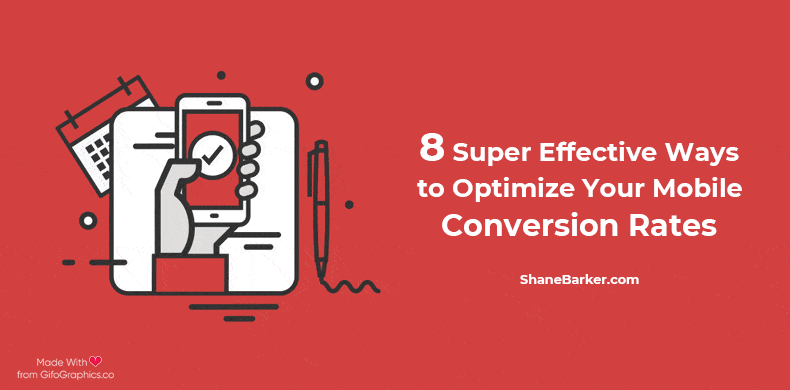 8 Super Effective Ways to Optimize your Mobile Conversion Rates