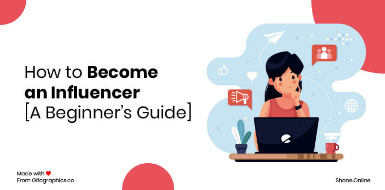 How to Become an Influencer [A Beginner’s Guide]