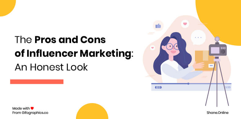 The Pros and Cons of Influencer Marketing: An Honest Look