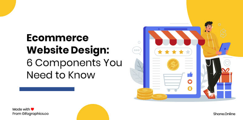 Ecommerce Website Design: 6 Components You Need to Know