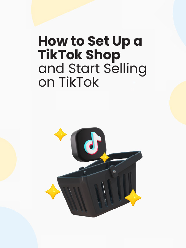 how to set up a tiktok shop and start selling on tiktok